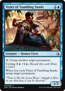 Vizier of Tumbling Sands
 {T}: Untap another target permanent.
Cycling {1}{U} ({1}{U}, Discard this card: Draw a card.)
When you cycle Vizier of Tumbling Sands, untap target permanent.